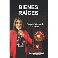 BIENES RAÍCES: EMPRENDE SIN TU DINERO (Spanish Edition) BIENES RAÍCES: EMPRENDE SIN TU DINERO (Spanish Edition) Paperback Kindle