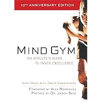 Mind Gym : An Athlete's Guide to Inner Excellence Mind Gym : An Athlete's Guide to Inner Excellence Paperback Kindle Audible Audiobook Hardcover Spiral-bound