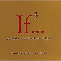 If..., Volume 3: (Questions for the Game of Love) (If Series) If..., Volume 3: (Questions for the Game of Love) (If Series) Hardcover Kindle