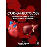 Cardio-Hepatology: Connections Between Hepatic and Cardiovascular Disease Cardio-Hepatology: Connections Between Hepatic and Cardiovascular Disease Kindle Paperback