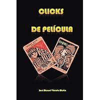 Clicks de Película (Spanish Edition) Clicks de Película (Spanish Edition) Paperback