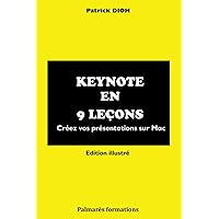 KEYNOTE EN 9 LEÇONS Créez vos présentations sur Mac (French Edition)