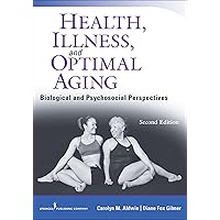 Health, Illness, and Optimal Aging, Second Edition: Biological and Psychosocial Perspectives Health, Illness, and Optimal Aging, Second Edition: Biological and Psychosocial Perspectives Paperback eTextbook