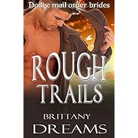 Rough Trails: Dodge Mail Order Brides Rough Trails: Dodge Mail Order Brides Kindle Audible Audiobook