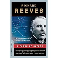 A Force of Nature: The Frontier Genius of Ernest Rutherford (Great Discoveries (Paperback)) A Force of Nature: The Frontier Genius of Ernest Rutherford (Great Discoveries (Paperback)) Paperback Kindle Audible Audiobook Hardcover Audio CD