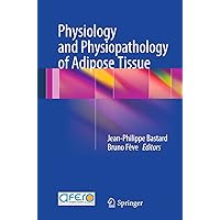 Physiology and Physiopathology of Adipose Tissue Physiology and Physiopathology of Adipose Tissue Kindle Hardcover Paperback
