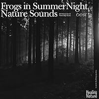 Frogs In Summer Night Nature Sounds Best (Relaxation,Relaxing Muisc,White Noise,Insomnia,Deep Sleep,Meditation,Concentration,Lullaby,Prenatal Care,Healing,Memorization,Yoga,Spa) Frogs In Summer Night Nature Sounds Best (Relaxation,Relaxing Muisc,White Noise,Insomnia,Deep Sleep,Meditation,Concentration,Lullaby,Prenatal Care,Healing,Memorization,Yoga,Spa) MP3 Music