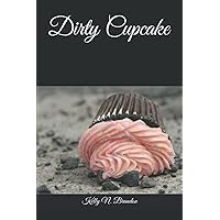 Dirty Cupcake Dirty Cupcake Paperback Kindle