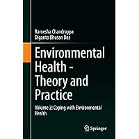Environmental Health - Theory and Practice: Volume 2: Coping with Environmental Health Environmental Health - Theory and Practice: Volume 2: Coping with Environmental Health Kindle Hardcover Paperback