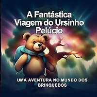 A Fantástica Viagem do Ursinho Pelúcio (Portuguese Edition)