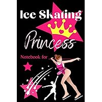 Ice Skating Princess: ice skater notebook for kids / 120 lined journal pages