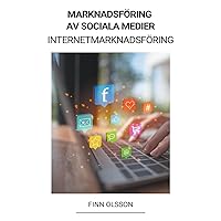 Marknadsföring av sociala medier (Internetmarknadsföring) (Swedish Edition)