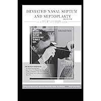 DEVIATED NASAL SEPTUM AND SEPTOPLASTY Black and white: ENT HOT NOTEs by Dr. M.O.H.M. FOR BOARD EXAM , Endoscopic Septoplasty , Pediatric ... (OTOLARYNGOLOGY BOARD PREPARATION TEXTBOOK)