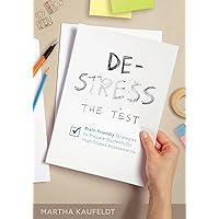 De-Stress the Test: Brain-Friendly Strategies to Prepare Students for High-Stakes Assessments (Your Guide for Helping Students Fight Testing Anxiety) De-Stress the Test: Brain-Friendly Strategies to Prepare Students for High-Stakes Assessments (Your Guide for Helping Students Fight Testing Anxiety) Kindle Paperback