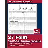 27 Point Visual Vehicle Inspection Form Book: Multi-Point Vehicle Inspection Checklist, 27 Point Vehicle Inspection Sheet, 100 Pages, Large Print 8.5 x 11 inches