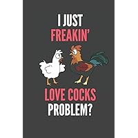 I Just Freakin' Love Cocks: Rooster Chicken Lovers Gift Lined Notebook Journal 110 Pages I Just Freakin' Love Cocks: Rooster Chicken Lovers Gift Lined Notebook Journal 110 Pages Paperback