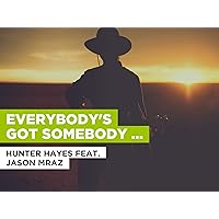 Everybody's Got Somebody But Me in the Style of Hunter Hayes feat. Jason Mraz