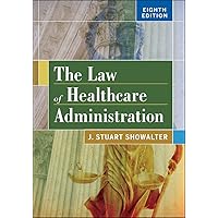 The Law of Healthcare Administration, Eighth Edition (Aupha/Hap Book) The Law of Healthcare Administration, Eighth Edition (Aupha/Hap Book) Hardcover eTextbook