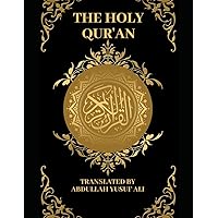 THE HOLY QUR’AN: Translation by Abdullah Yusuf Ali : Premium Paperback Edition-English THE HOLY QUR’AN: Translation by Abdullah Yusuf Ali : Premium Paperback Edition-English Paperback Kindle