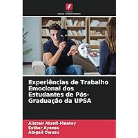 Experiências de Trabalho Emocional dos Estudantes de Pós-Graduação da UPSA (Portuguese Edition)