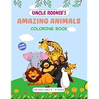 Uncle Roonie’s Amazing Animals Coloring Book: 35 Amazing Animals to Color, For Boys and Girls Ages 4-8, First 20 Animals Have a Color Key as a Guide, ... (Uncle Roonie's Coloring Books Collection)