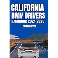California DMV drivers Handbook 2024 2025: Ultimate Guide with easy to follow steps with with +250 practice test questions and detailed answers to help you pass your exam effortlessly California DMV drivers Handbook 2024 2025: Ultimate Guide with easy to follow steps with with +250 practice test questions and detailed answers to help you pass your exam effortlessly Paperback Kindle