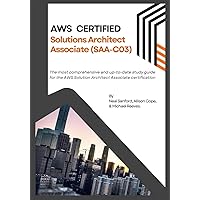 AWS Certified Solutions Architect Associate (SAA-C03): The most comprehensive and up-to-date study guide for the AWS Solution Architect Associate certification available today AWS Certified Solutions Architect Associate (SAA-C03): The most comprehensive and up-to-date study guide for the AWS Solution Architect Associate certification available today Kindle Paperback