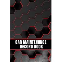Car maintenance record book: Record maintenance, repairs, and fuel consumption, demonstrate work done to potential buyers to increase the value of ... car and its maintenance costs under control. Car maintenance record book: Record maintenance, repairs, and fuel consumption, demonstrate work done to potential buyers to increase the value of ... car and its maintenance costs under control. Paperback