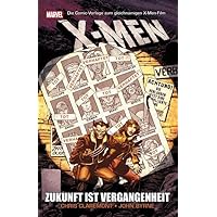 X-Men: Die Zukunft ist Vergangenheit X-Men: Die Zukunft ist Vergangenheit Paperback Kindle