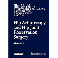 Hip Arthroscopy and Hip Joint Preservation Surgery Hip Arthroscopy and Hip Joint Preservation Surgery Hardcover