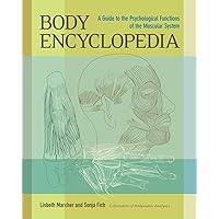 Body Encyclopedia: A Guide to the Psychological Functions of the Muscular System Body Encyclopedia: A Guide to the Psychological Functions of the Muscular System Paperback