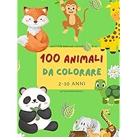 100 animali da colorare: Animali da colorare (Italian Edition) 100 animali da colorare: Animali da colorare (Italian Edition) Hardcover Paperback