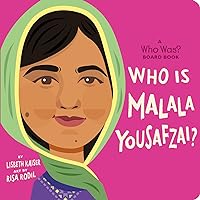 Who Is Malala Yousafzai?: A Who Was? Board Book (Who Was? Board Books) Who Is Malala Yousafzai?: A Who Was? Board Book (Who Was? Board Books) Board book Kindle