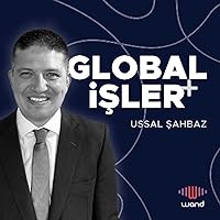 Ussal Şahbaz ile Global İşler +