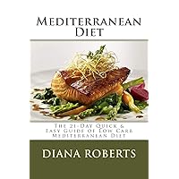 Mediterranean Diet: The 21-Day Quick & Easy Guide of Low Carb Mediterranean Diet Mediterranean Diet: The 21-Day Quick & Easy Guide of Low Carb Mediterranean Diet Paperback Kindle Mass Market Paperback