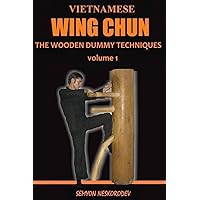Vietnamese wing chun: The wooden dummy techniques (1) Vietnamese wing chun: The wooden dummy techniques (1) Paperback Kindle