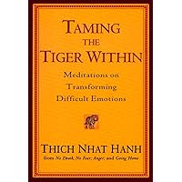 Taming the Tiger Within: Meditations on Transforming Difficult Emotions Taming the Tiger Within: Meditations on Transforming Difficult Emotions Paperback Audible Audiobook Kindle Hardcover