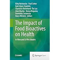 The Impact of Food Bioactives on Health: in vitro and ex vivo models The Impact of Food Bioactives on Health: in vitro and ex vivo models Kindle Hardcover Paperback