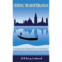 Cruising the Mediterranean: From the luminous canals of Amsterdam and Venice to the stunning mosaics of Istanbul's Blue Mosque, this travel memoir takes readers on the trip of a lifetime.