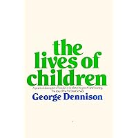 The Lives of Children: The Story of the First Street School. The Lives of Children: The Story of the First Street School. Hardcover Paperback Mass Market Paperback