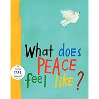 What Does Peace Feel Like? What Does Peace Feel Like? Hardcover Paperback