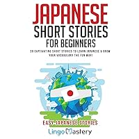 Japanese Short Stories for Beginners: 20 Captivating Short Stories to Learn Japanese & Grow Your Vocabulary the Fun Way! (Easy Japanese Stories) Japanese Short Stories for Beginners: 20 Captivating Short Stories to Learn Japanese & Grow Your Vocabulary the Fun Way! (Easy Japanese Stories) Paperback Audible Audiobook Kindle