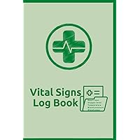 Vital Signs Log book: Track heart rate, oxygen level, temperature, blood pressure, blood sugar weight and height .Logbook to keep the history medical informations