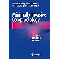 Minimally Invasive Coloproctology: Advances in Techniques and Technology Minimally Invasive Coloproctology: Advances in Techniques and Technology Kindle Hardcover Paperback