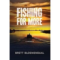 Fishing for More: A Memoir Fishing for More: A Memoir Hardcover Kindle Paperback