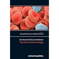 The Wiley-Blackwell Handbook of Psychoneuroimmunology The Wiley-Blackwell Handbook of Psychoneuroimmunology Hardcover Kindle