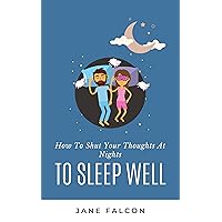 How To Shut Your Thoughts At Nights To Sleep Well How To Shut Your Thoughts At Nights To Sleep Well Kindle Paperback