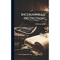 Ingemanns Liv Og Digtning (Danish Edition) Ingemanns Liv Og Digtning (Danish Edition) Hardcover Paperback