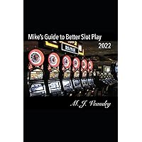 Mike's Guide to Better Slot Play Mike's Guide to Better Slot Play Paperback Kindle