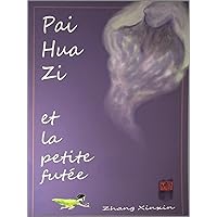 Pai Hua Zi et la petite futée (Bad Girl: Growing up Chinese t. 12) (French Edition)
